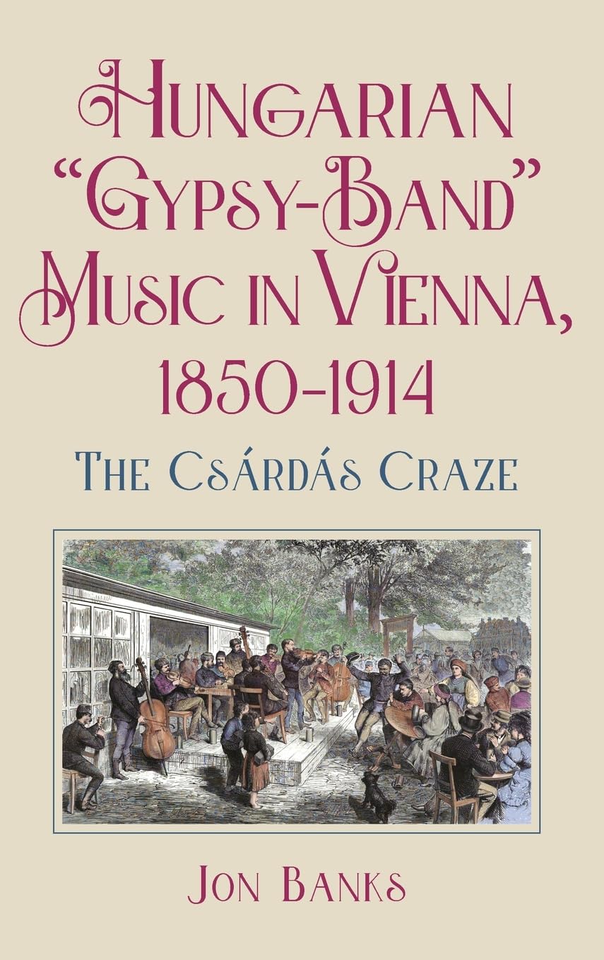 Livre Hungarian Gypsy-Band Music in Vienna 1850-1914 Csárdás Craze