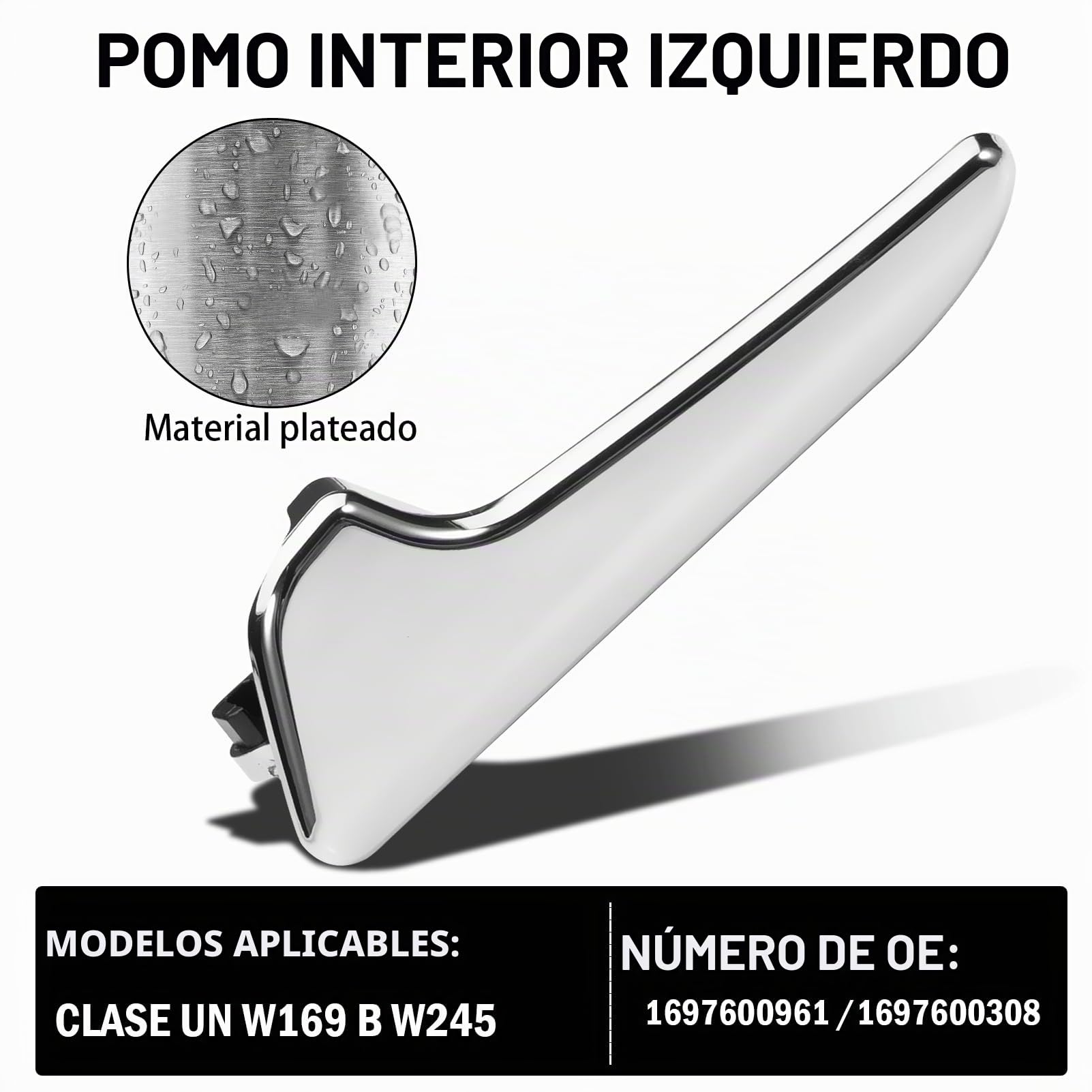 Manilla Interior Puerta Izquierda Mercedes Class A W169 2004-2012 Clase B W245 2005-2012 1697600961 Maneta Tirador Interior Puerta Cromado Manivela Puerta Manijas Puerta 1697600308