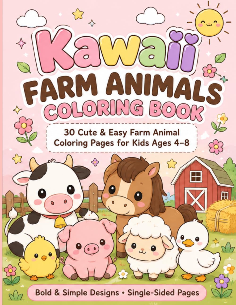 Kawaii Farm Animals Coloring Book: 30 Cute & Easy Farm Animal Coloring Pages for Kids Ages 4–8