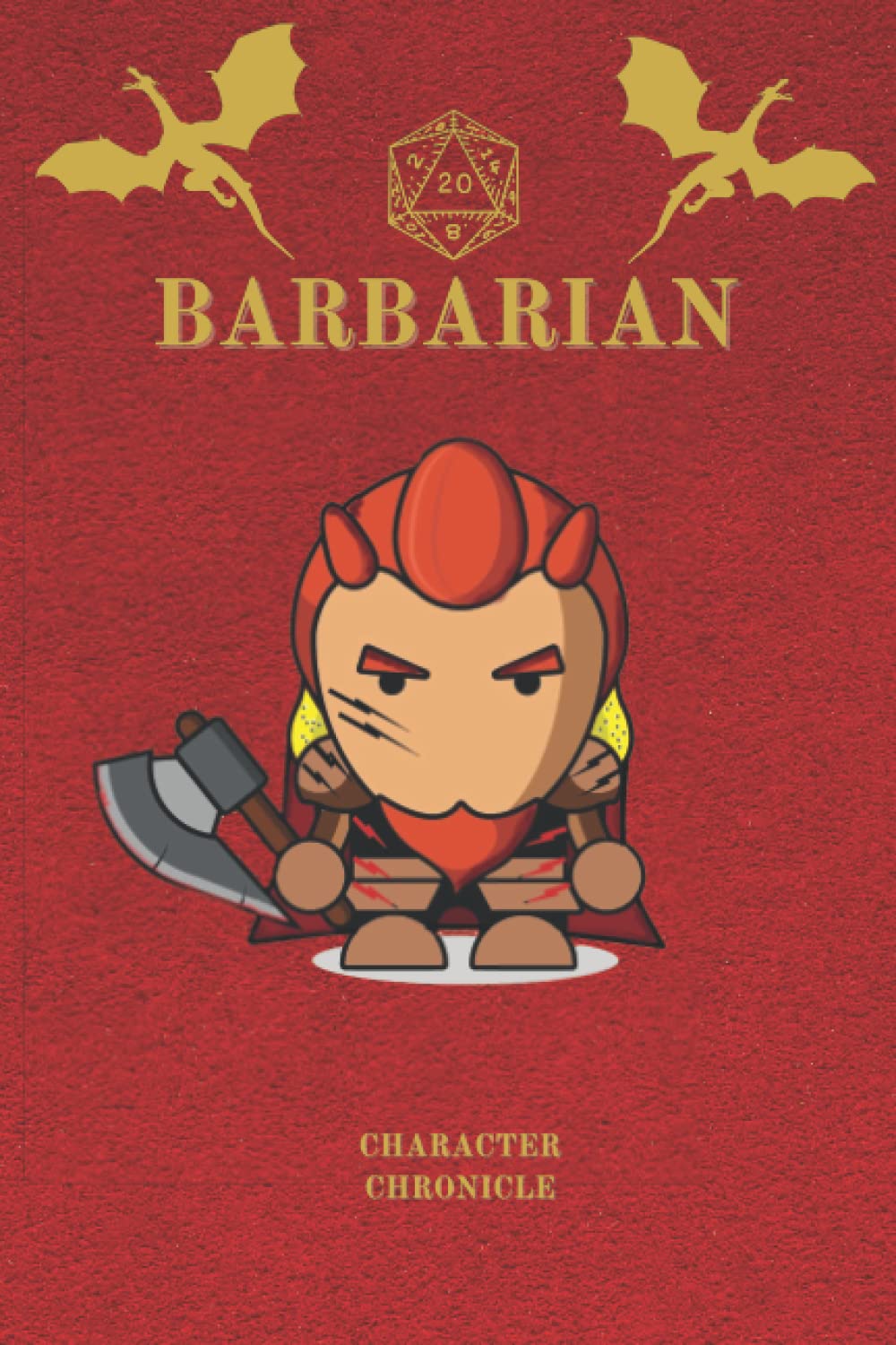 Barbarian Character Chronicle: Fantasy D&D Themed Character Notebook/Journal