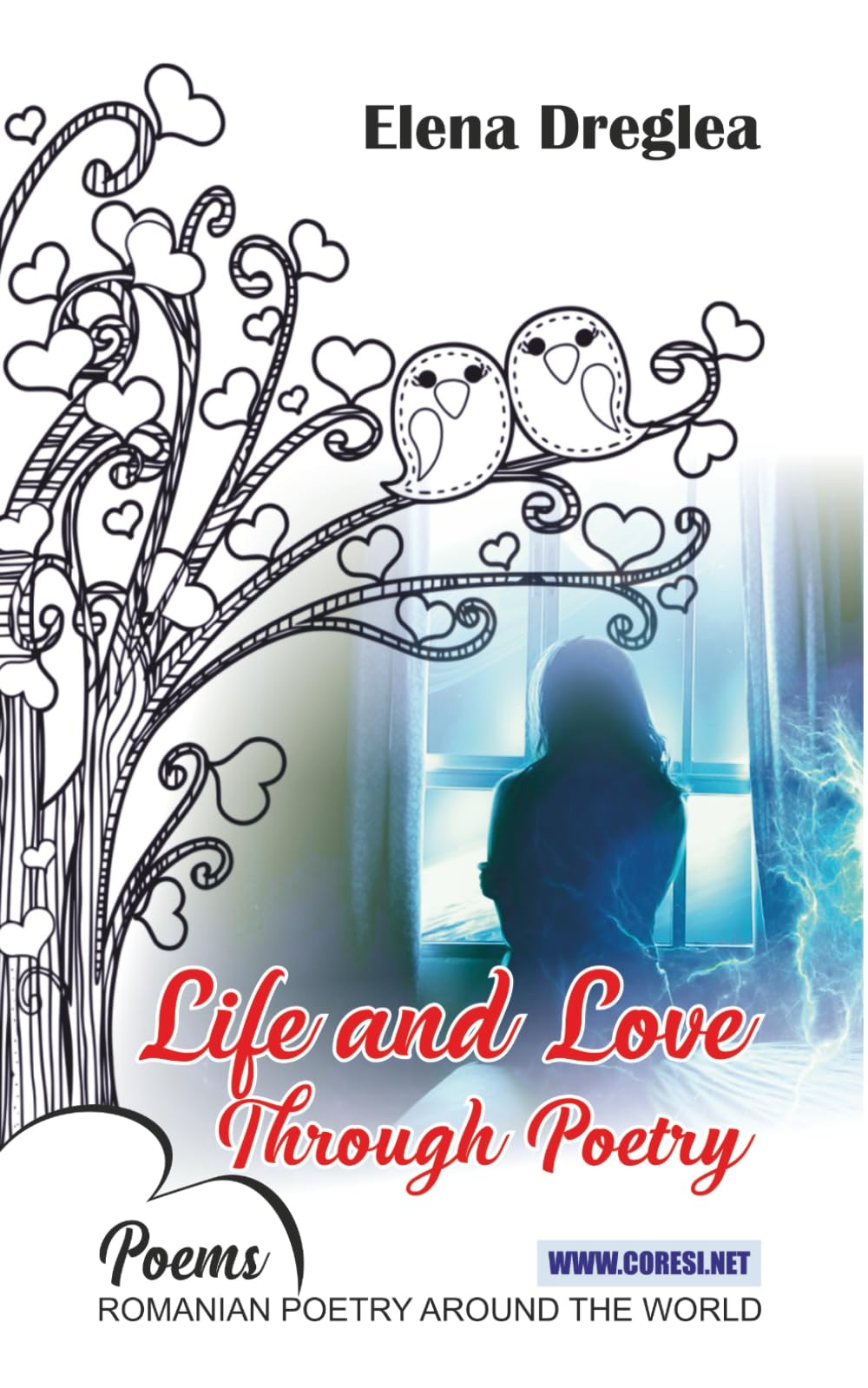 Life and Love Through Poetry: Poems (Romanian Poetry Around the World)