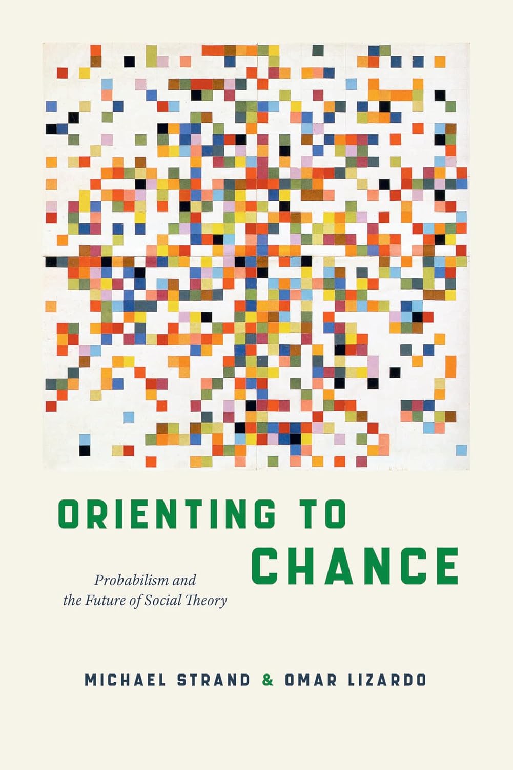 Orienting to Chance: Probabilism and the Future of Social Theory