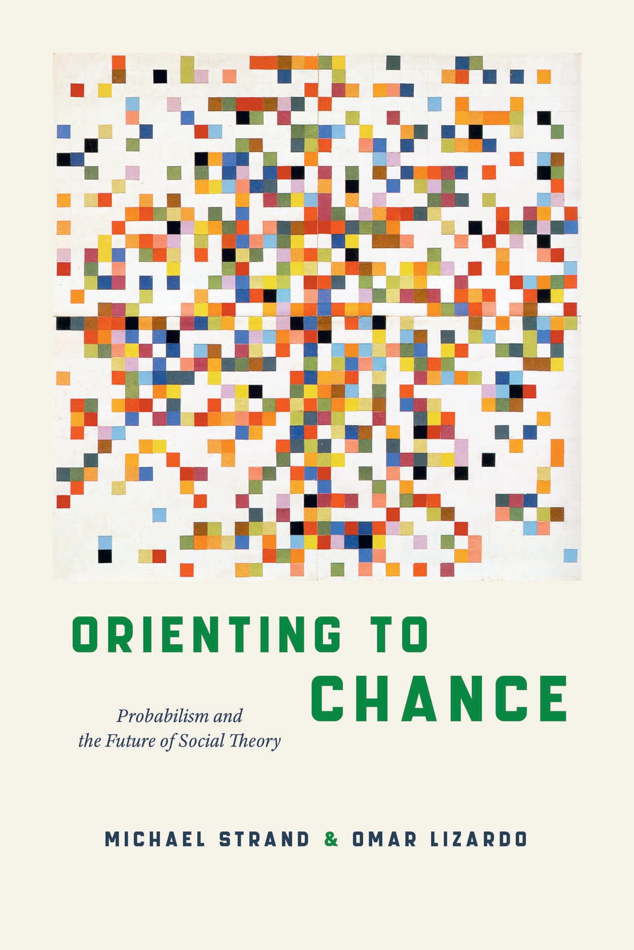 Orienting to Chance: Probabilism and the Future of Social Theory