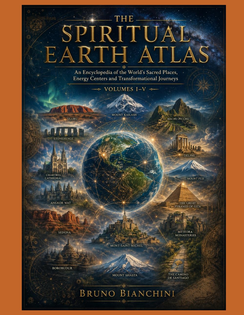 THE SPIRITUAL EARTH ATLAS: An Encyclopedia of the World’s Sacred Places, Energy Centers and Transformational Journeys