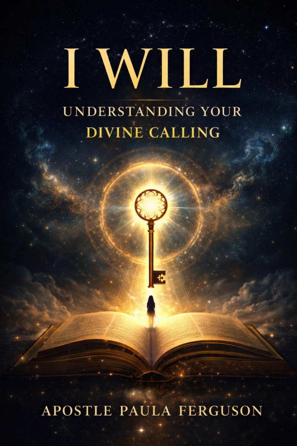 I Will:: Understanding Your Divine Calling