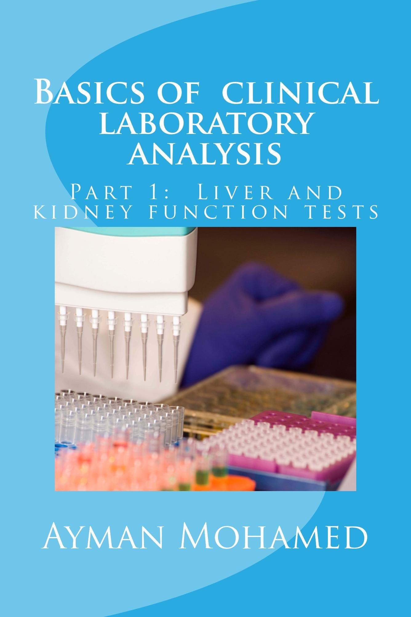 Buy Basics of clinical laboratory analysis Part 1 Liver and kidney