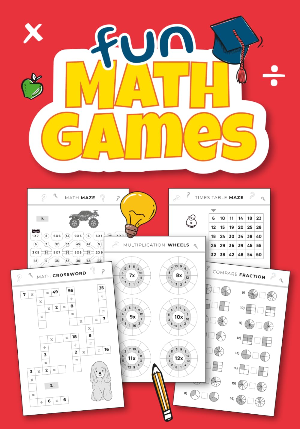 Math Multiplication and Division Workbook For Kids: Fun Math Games Including Math Crossword, Math Maze, Fractions, Times Table Maze, Multiplication Wheels, Math Problem Search