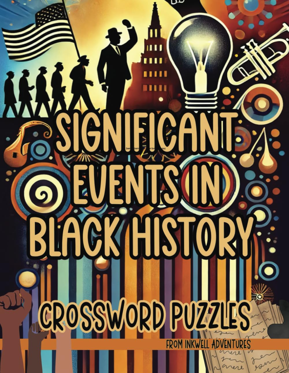 Significant Events in Black History Crossword Puzzles: Crack the Clues, Celebrate the Legacy with This Puzzle Adventure Through Black History! (CROSSWORD TRIBUTE SERIES by Inkwell Adventures)