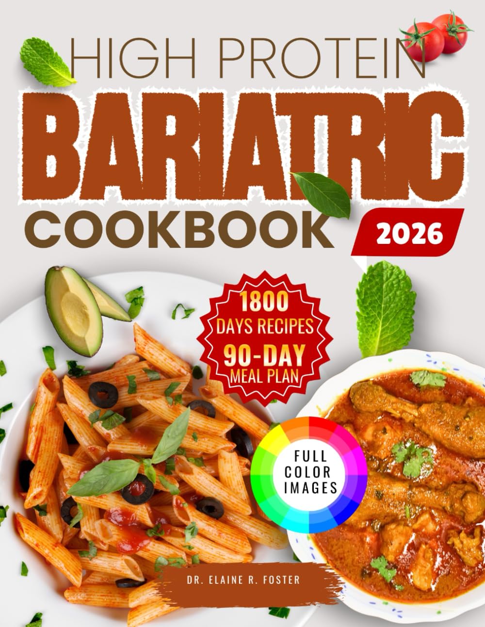 HIGH PROTEIN BARIATRIC COOKBOOK: Beginner-Safe, Post-Surgery Recipes with Portion Control, Simple Cooking Guidance, and a 90-Day Bariatric Meal Plan