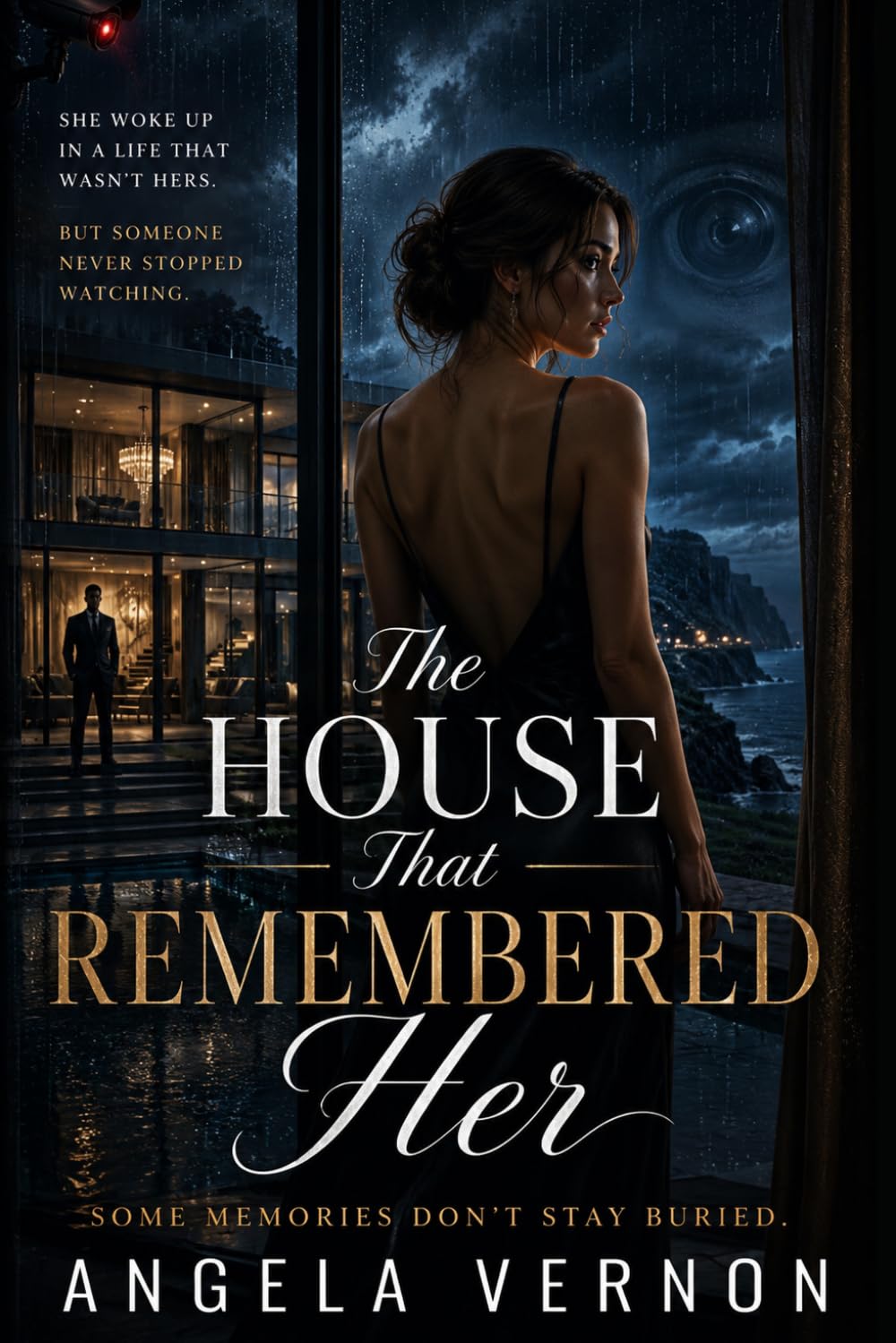 The House That Remembered Her: A Dark Romantic Psychological Thriller of Lost Memories, Dangerous Love, and a House Full of Secrets