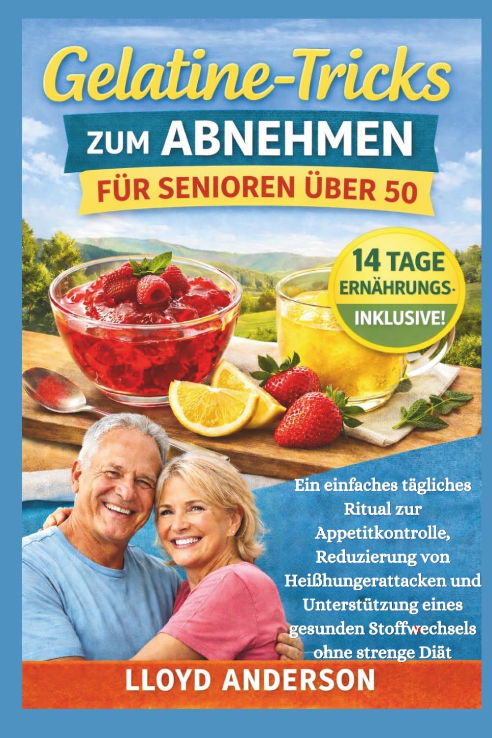 Gelatine-Tricks zum Abnehmen für Senioren über 50: Ein einfaches tägliches Ritual zur Appetitkontrolle, Reduzierung von Heißhungerattacken und ... gesunden Stoffwechsels ohne strenge Diät