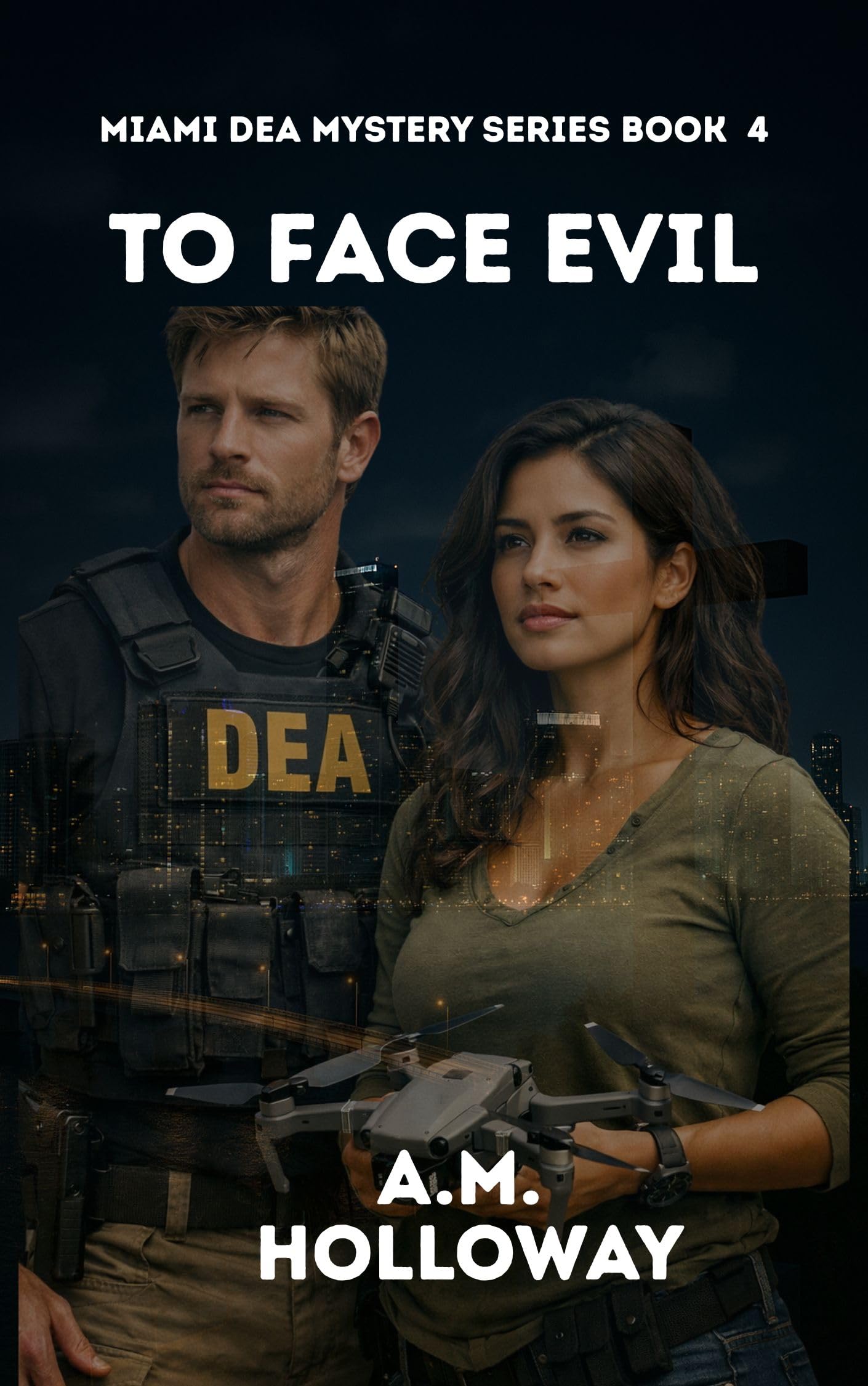 To Face Evil (Miami DEA Mystery Series Book 4)