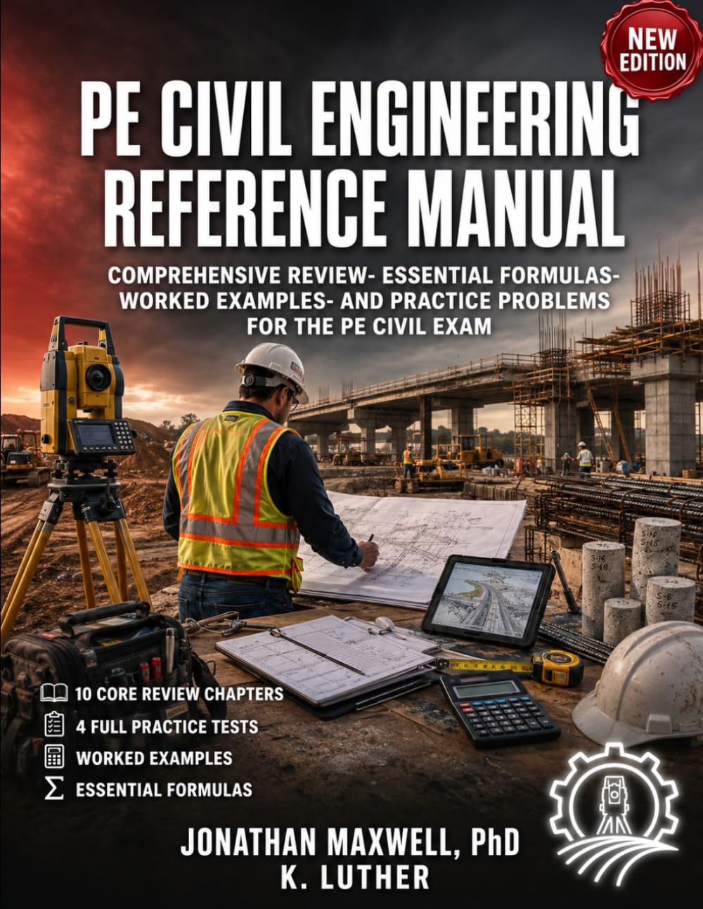 PE CIVIL ENGINEERING REFERENCE MANUAL: COMPREHENSIVE REVIEW, ESSENTIAL FORMULAS, WORKED EXAMPLES, AND PRACTICE PROBLEMS FOR THE PE CIVIL EXAM
