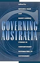 Governing Australia: Studies in Contemporary Rationalities of Government (Reshaping Australian Institutions)