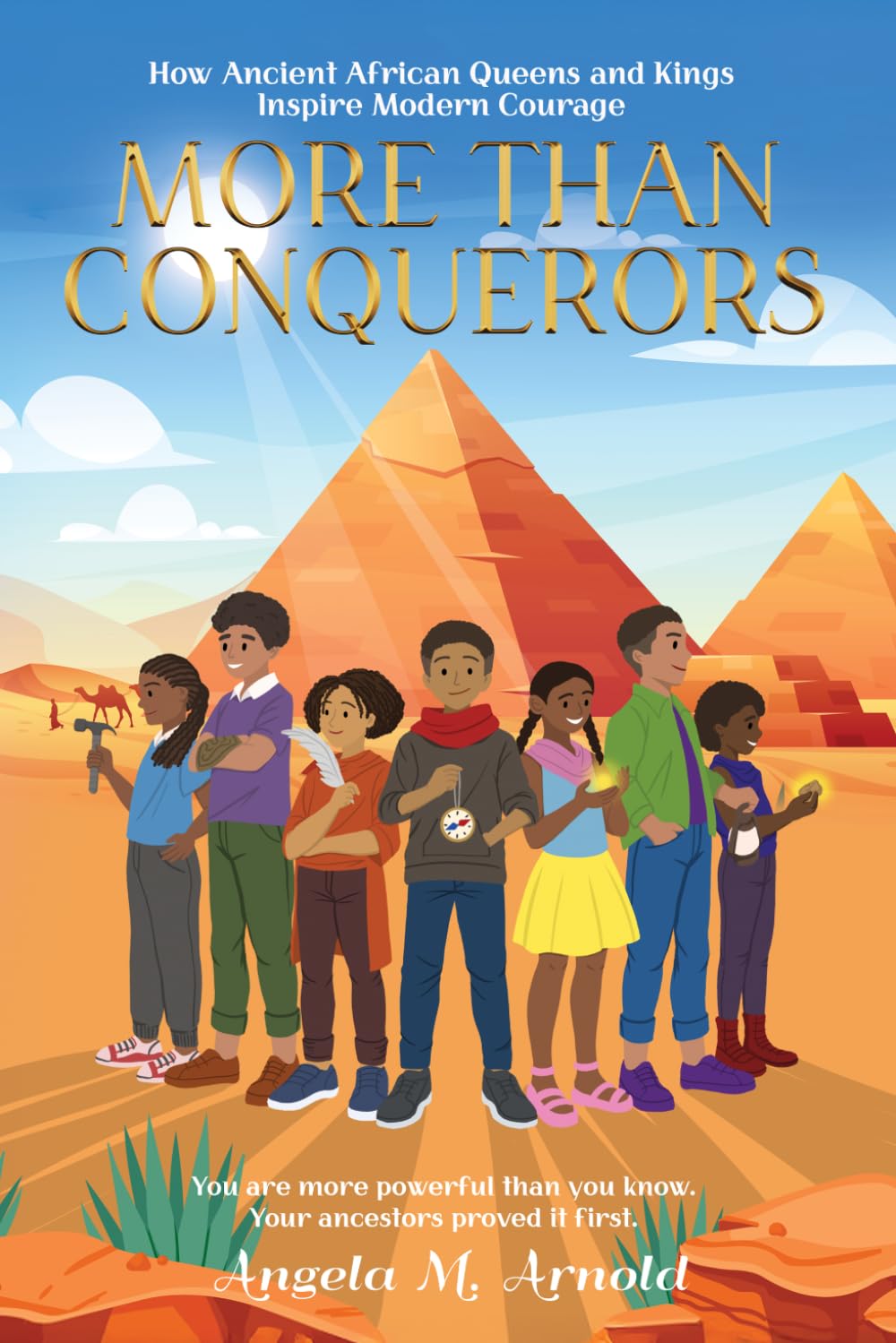 More Than Conquerors: How Ancient African Queens and Kings Inspire Modern Courage
