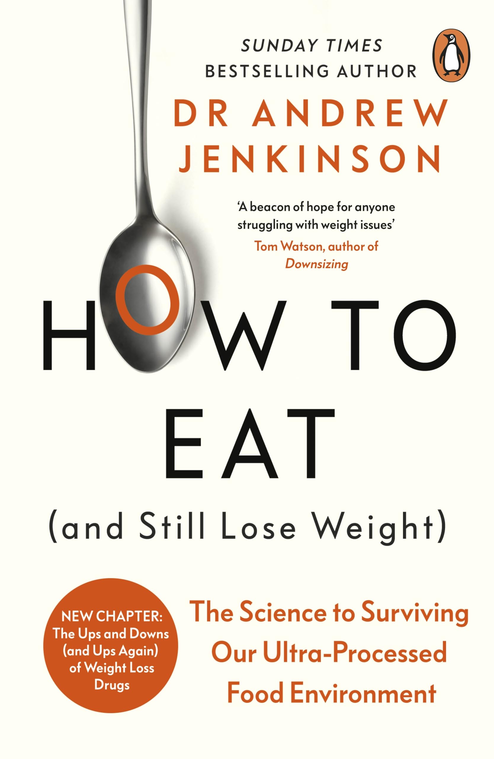 How to Eat (And Still Lose Weight): The Science to Surviving Our Ultra-​Processed Food Environment