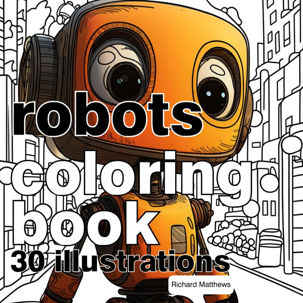 Robots Coloring Book: 30 Illustrations