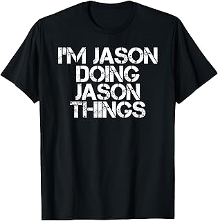 I'M JASON DOING JASON THINGS Funny Christmas Gift Idea T-Shirt