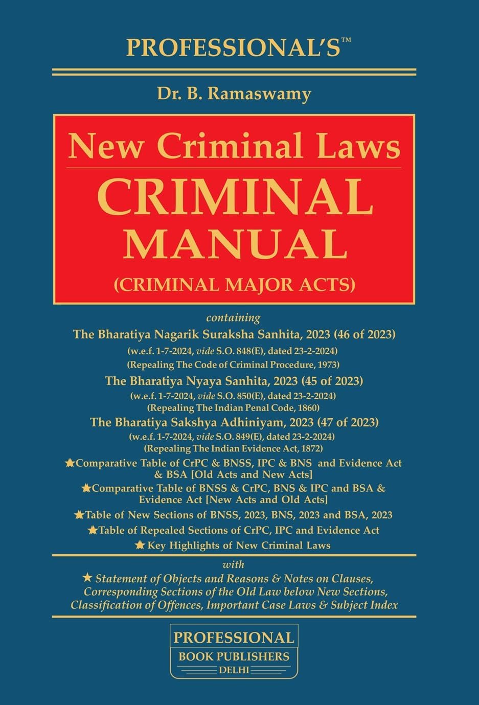 New Criminal Laws Manual By Professional's Comprehensive coverage on Bharatiya Nyaya Sanhita, 2023 (BNS), Bharatiya Sakshya Adhiniyam, 2023 (BSA), ... Incorporated (Professional's Bare Acts)