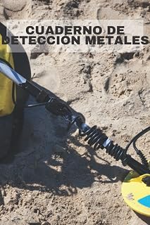 Cuaderno de Detección de metales: Revista de detectores de metales para detectoristas | Lleve un registro de hallazgos raros, reliquias de guerra, ... y cacerías | Inventario de caza del tesoro .