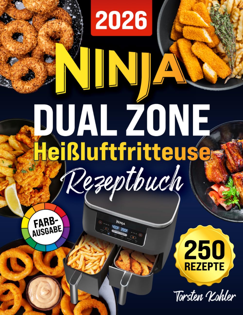 Ninja Dual Zone Heißluftfritteuse Rezeptbuch: Einfache und leckere Rezepte für die ganze Familie, stressfrei kochen | Zwei Körbe für knusprige Ergebnisse jeden Tag, mit Bonus inklusive