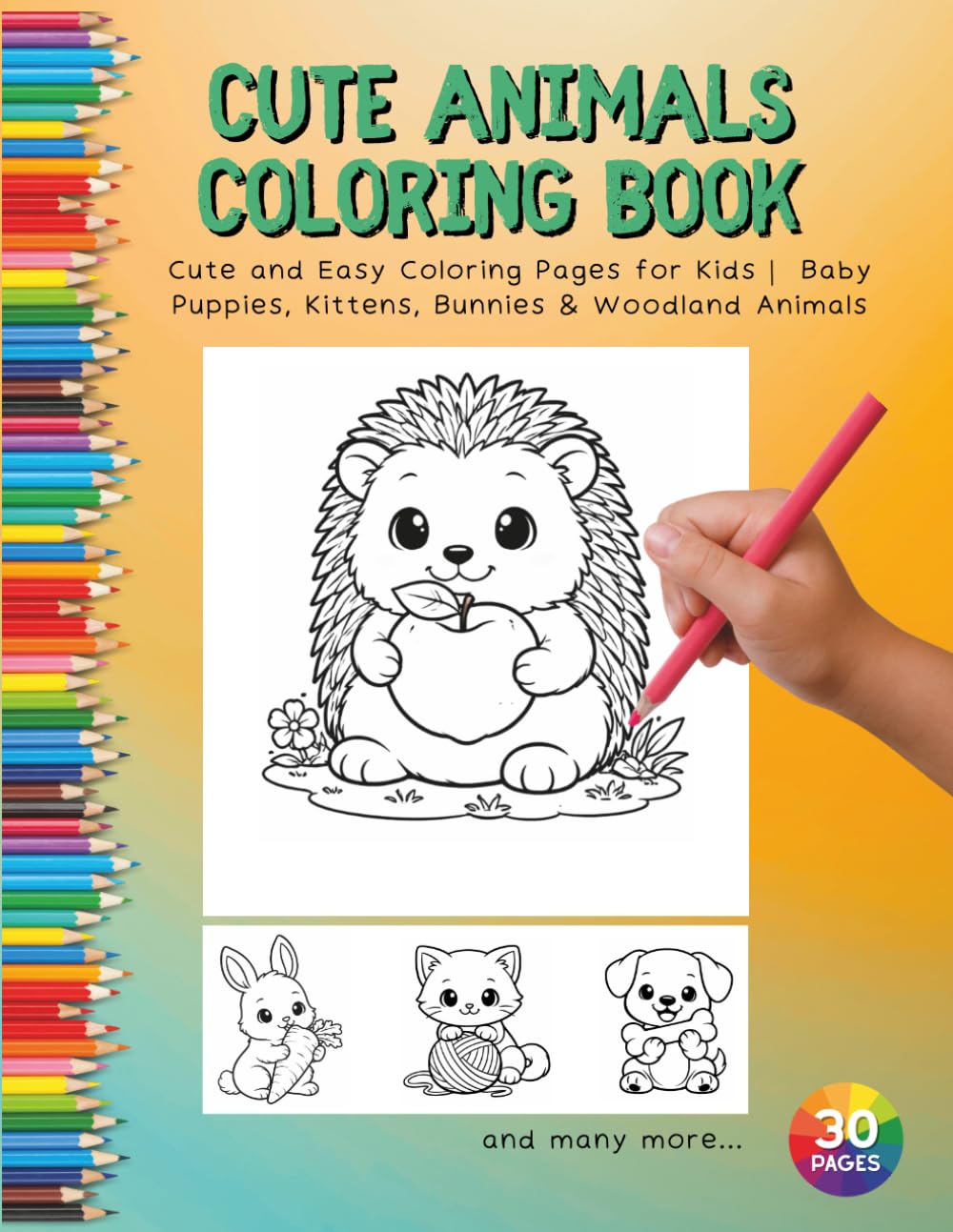 Cute Animals Coloring Book: Cute and Easy Coloring Pages for Kids | Baby Puppies, Kittens, Bunnies & Woodland Animals