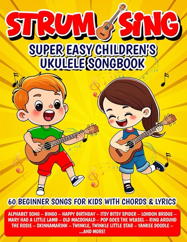 Strum & Sing - Cancionero de ukelele para niños súper fácil: 60 canciones para principiantes con acordes y letras (Cancioneros de ukelele para principiantes)