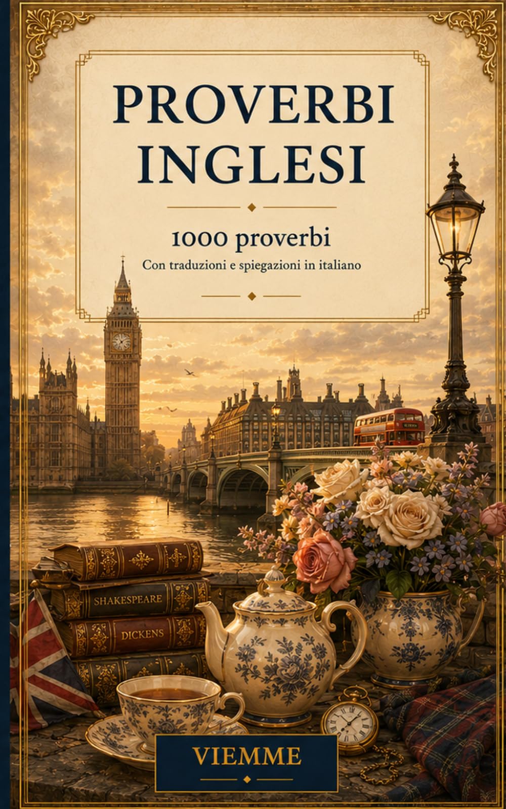 Proverbi inglesi: 1000 proverbi inglesi: detti, modi di dire e saggezza popolare inglese con traduzione e spiegazione in italiano