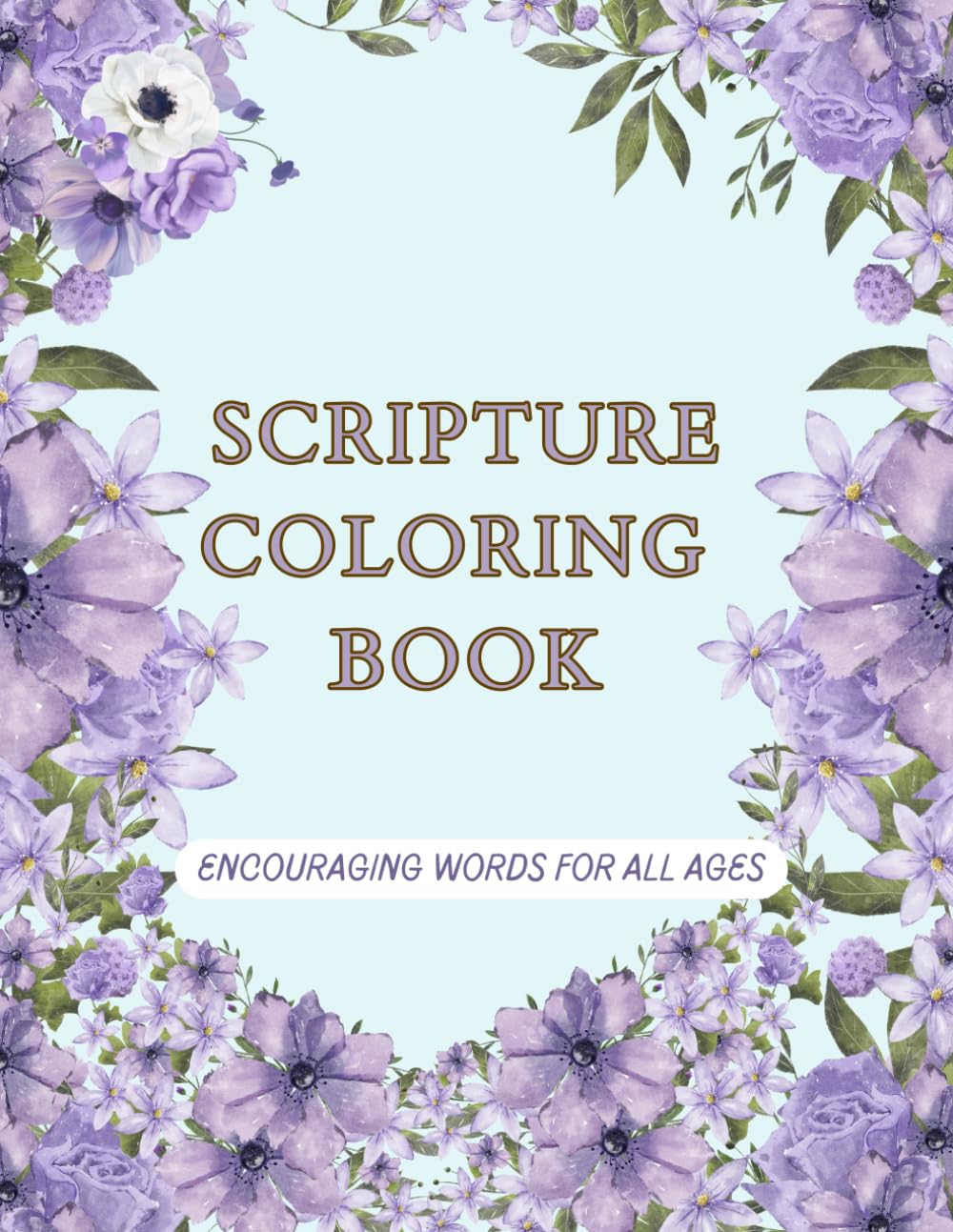 Scripture Coloring Book: Encouraging words for all ages