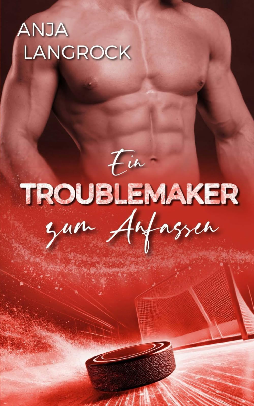 Ein Troublemaker zum Anfassen (Colorado Champions (Eishockey-Reihe))