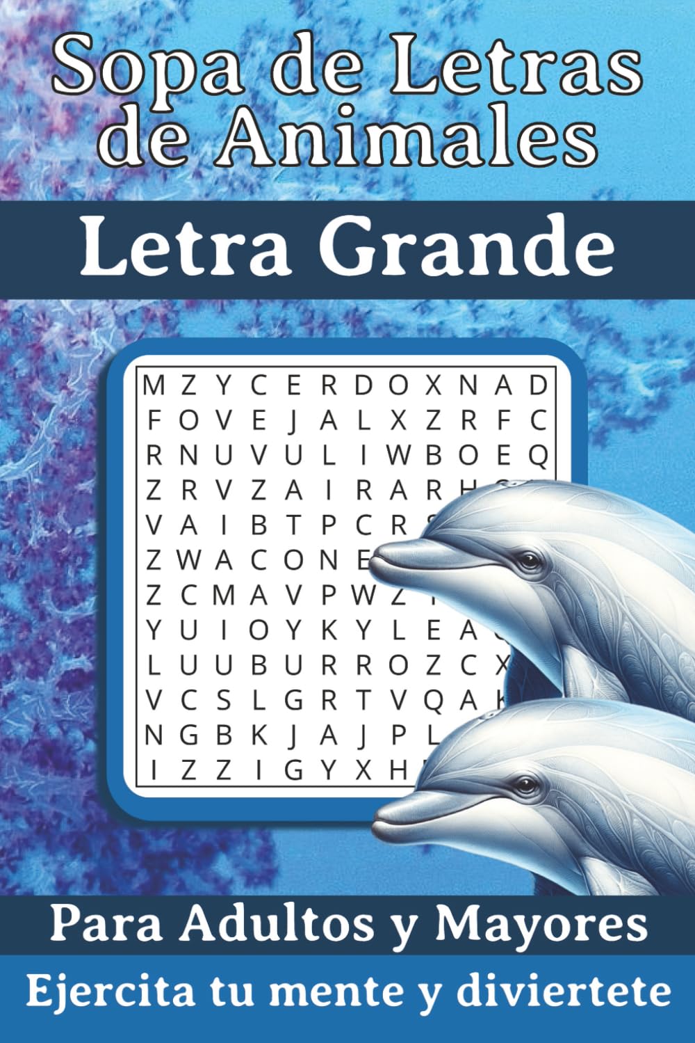 Sopa de Letras de Animales: Para Adultos y Mayores | 50+ Puzzles | Letra Grande | Educativo | Para vacaciones y Tiempo Libre | 6 x 9 pulgadas, 15,24 x 22,86 cm
