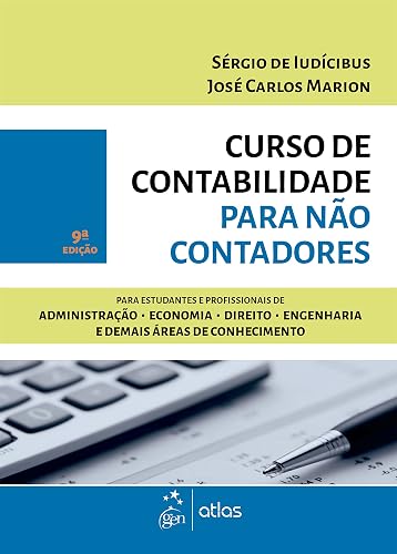 Curso de Contabilidade para não Contadores - Para as áreas de Administração, Economia, Direito e Engenharia