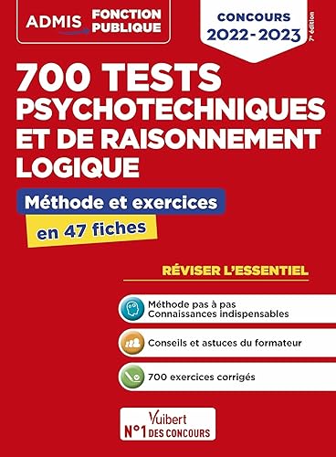 700 tests psychotechniques et de raisonnement logique - Méthode et exercices - L'essentiel en fiches: Concours 2022-2023