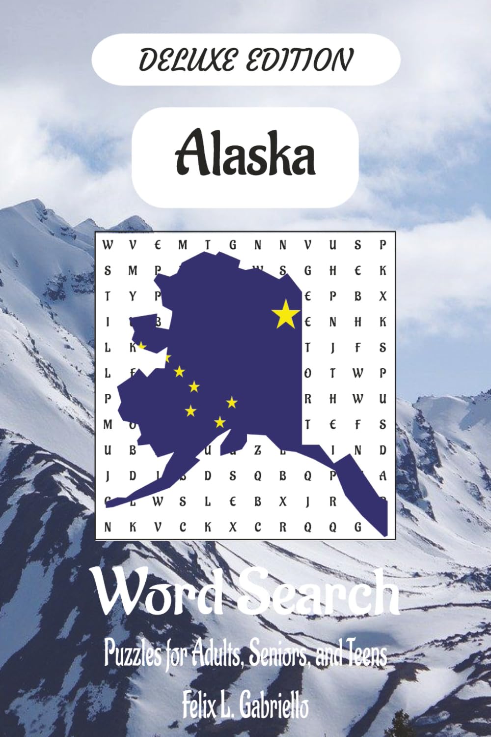 [DELUXE EDITION] Alaska Word Puzzle Search Book: Word Searches with Easy to Read Print About Alaska, Its Geography, Culture, and More | ... Gifts for Vacations, Holidays, and Free Times