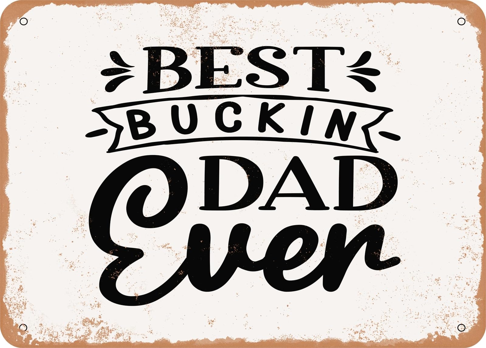 Miaomansenstore Metal Sign - Best Buckin Dad Ever - Vintage Look Sign Home Decor