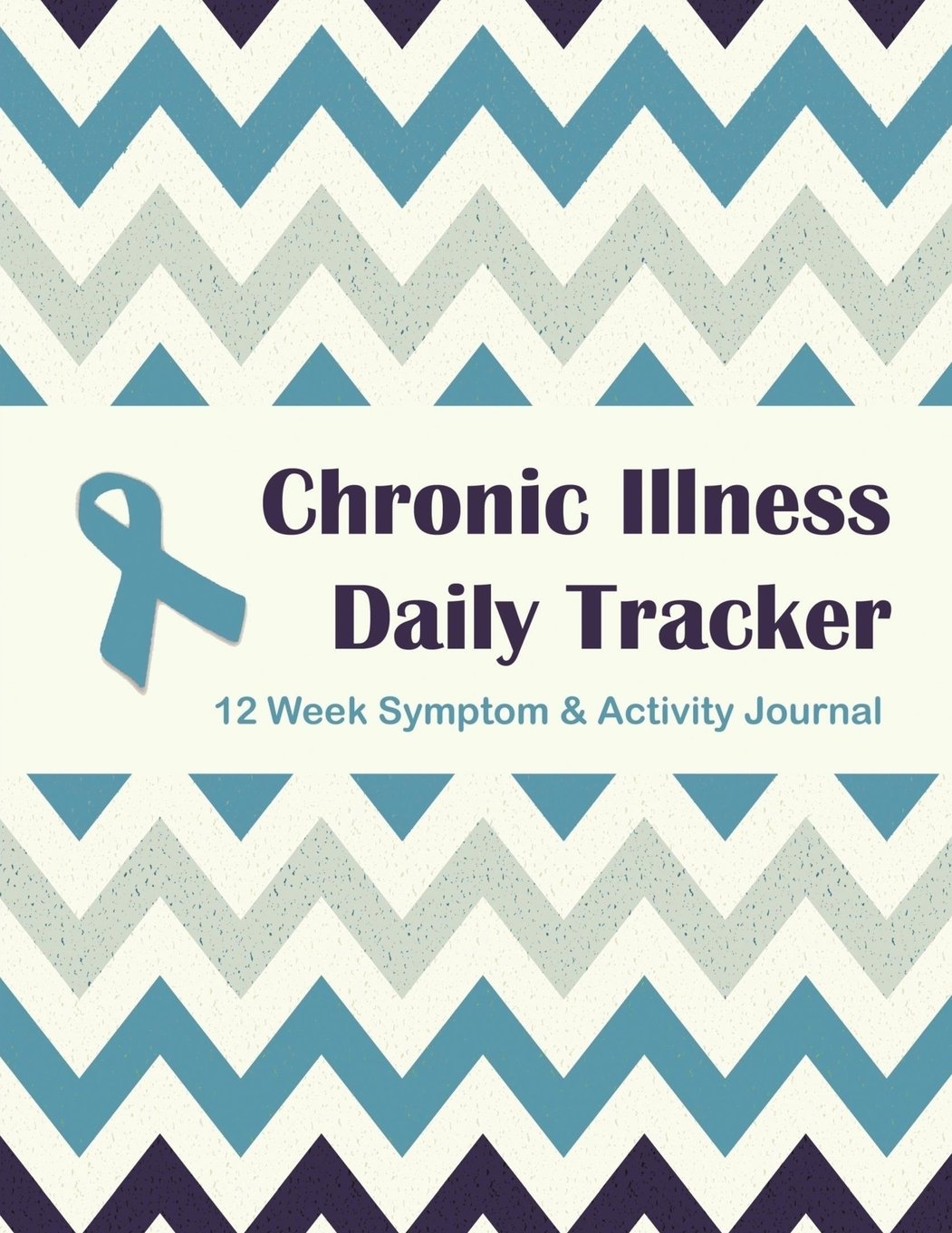 Chronic Illness Daily Tracker: 12 Week Symptom & Activity Journal - Turquoise