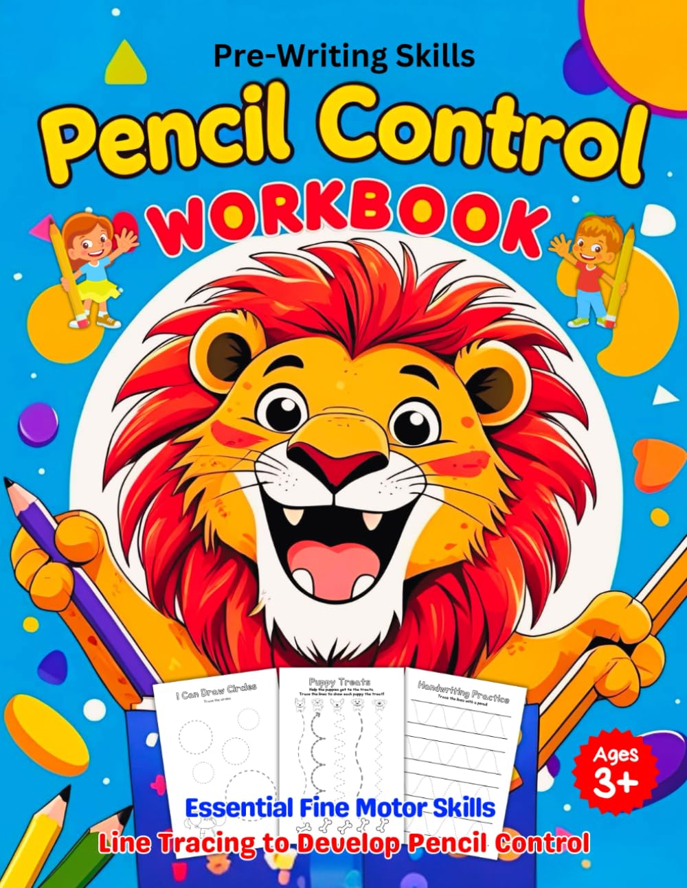 Pencil Control, Pre-Writing Skills Workbook: Essential Fine Motor Skills, Line Tracing to Develop Pencil Control. Practice Activity Book for Preschoolers and Kindergartens.