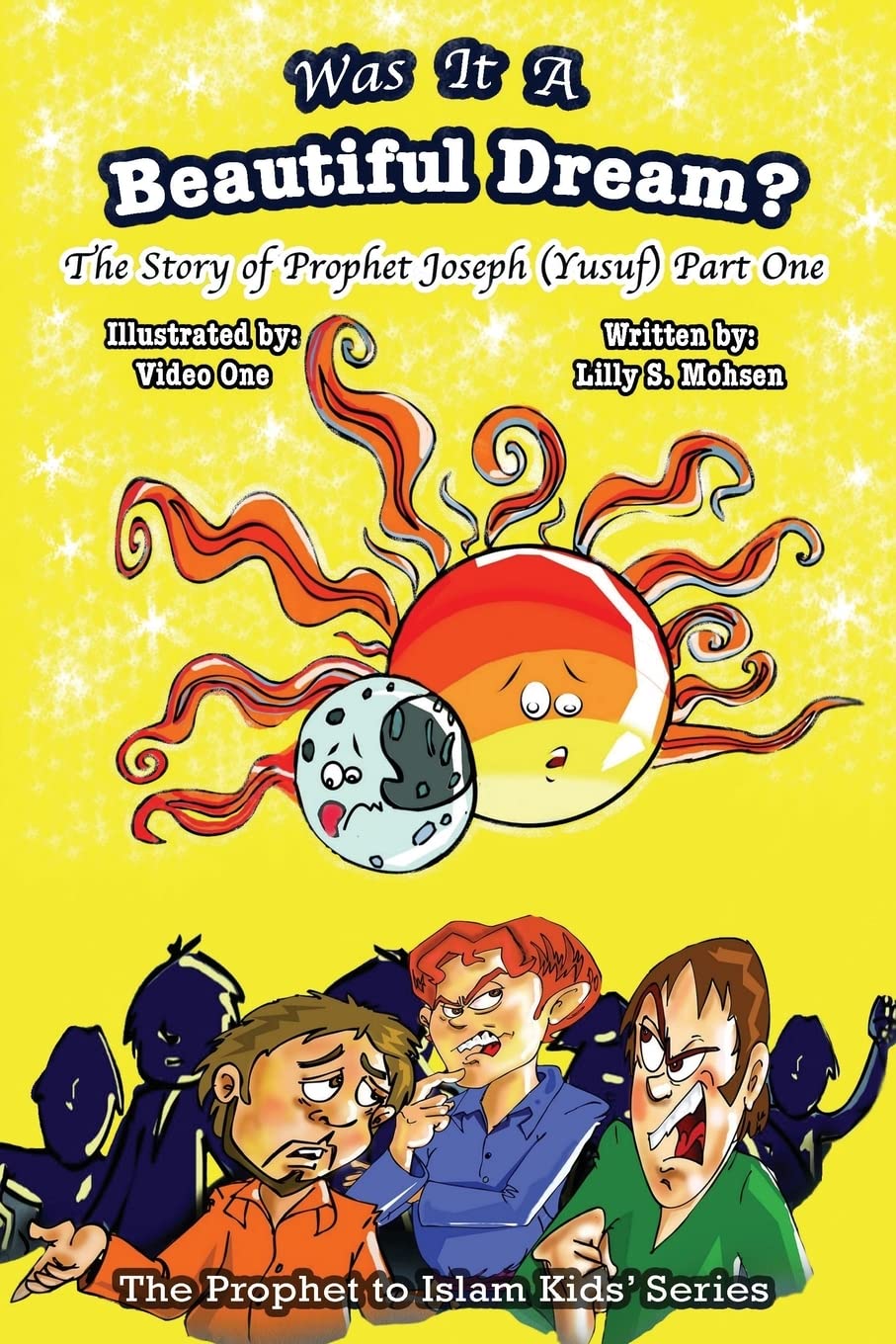Was It A Beautiful Dream?: The Story Of Prophet Joseph (Yusuf) Part One: Volume 11 (The Prophets To Islam Series For Children)