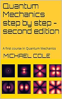 Quantum Mechanics step by step - second edition: A first course in Quantum Mechanics