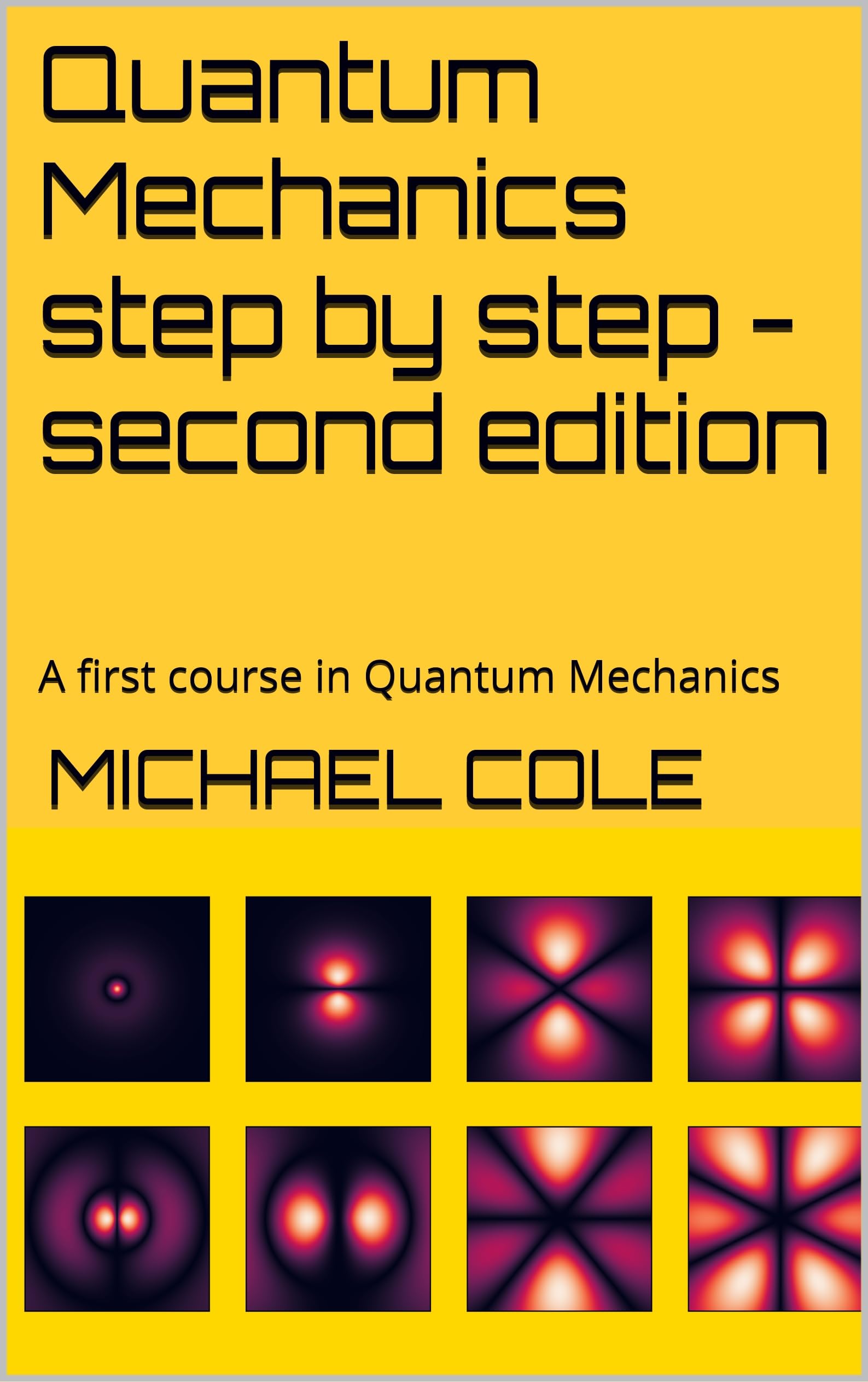 Quantum Mechanics step by step - second edition: A first course in Quantum Mechanics