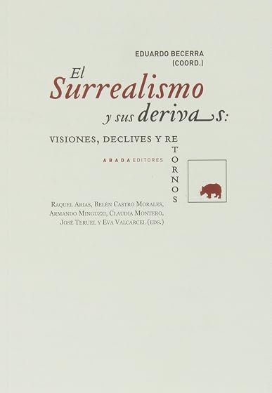 El surrealismo y sus derivas: visiones, declives y