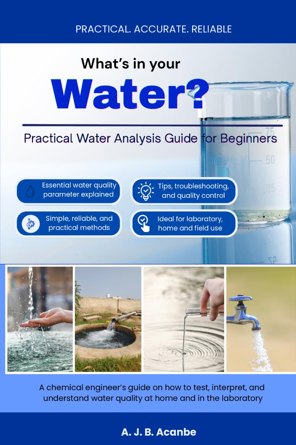 What's in your water?: How to Test, Interpret, and Understand Water Quality at Home and in the Laboratory