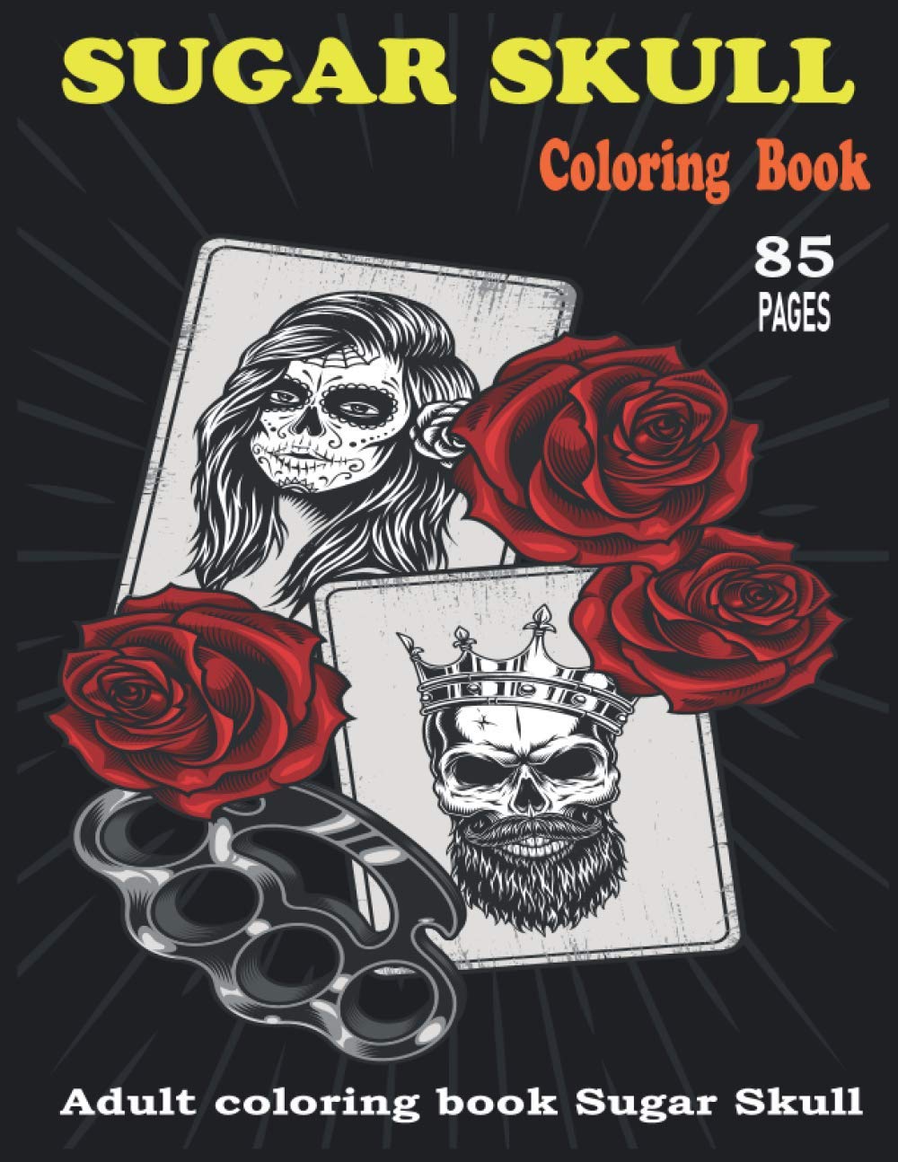 Sugar skull coloring book with 85 pages: Adult coloring book sugar skull | and Insults to Color & Relax
