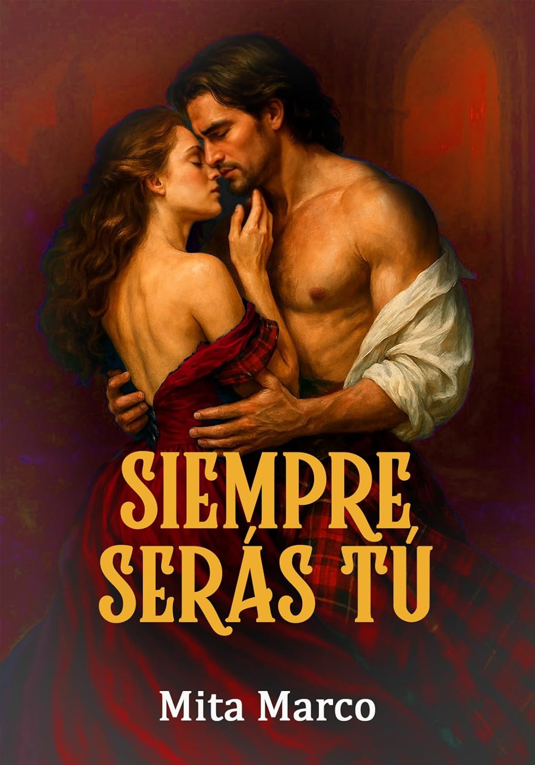 Siempre serás tú (Pasión escocesa nº 4) (Spanish Edition)      Kindle Edition