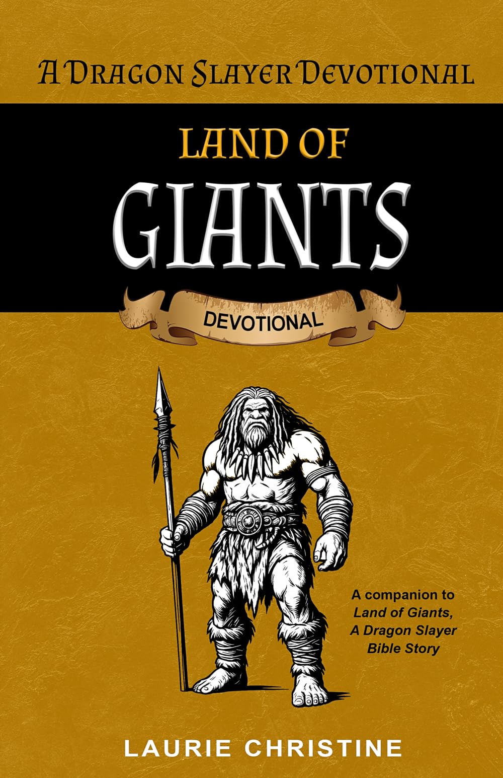 Land of Giants, A Dragon Slayer Devotional: Devotions and Bible Study for Kids 8-12 (The Dragon Slayer Bible Series)