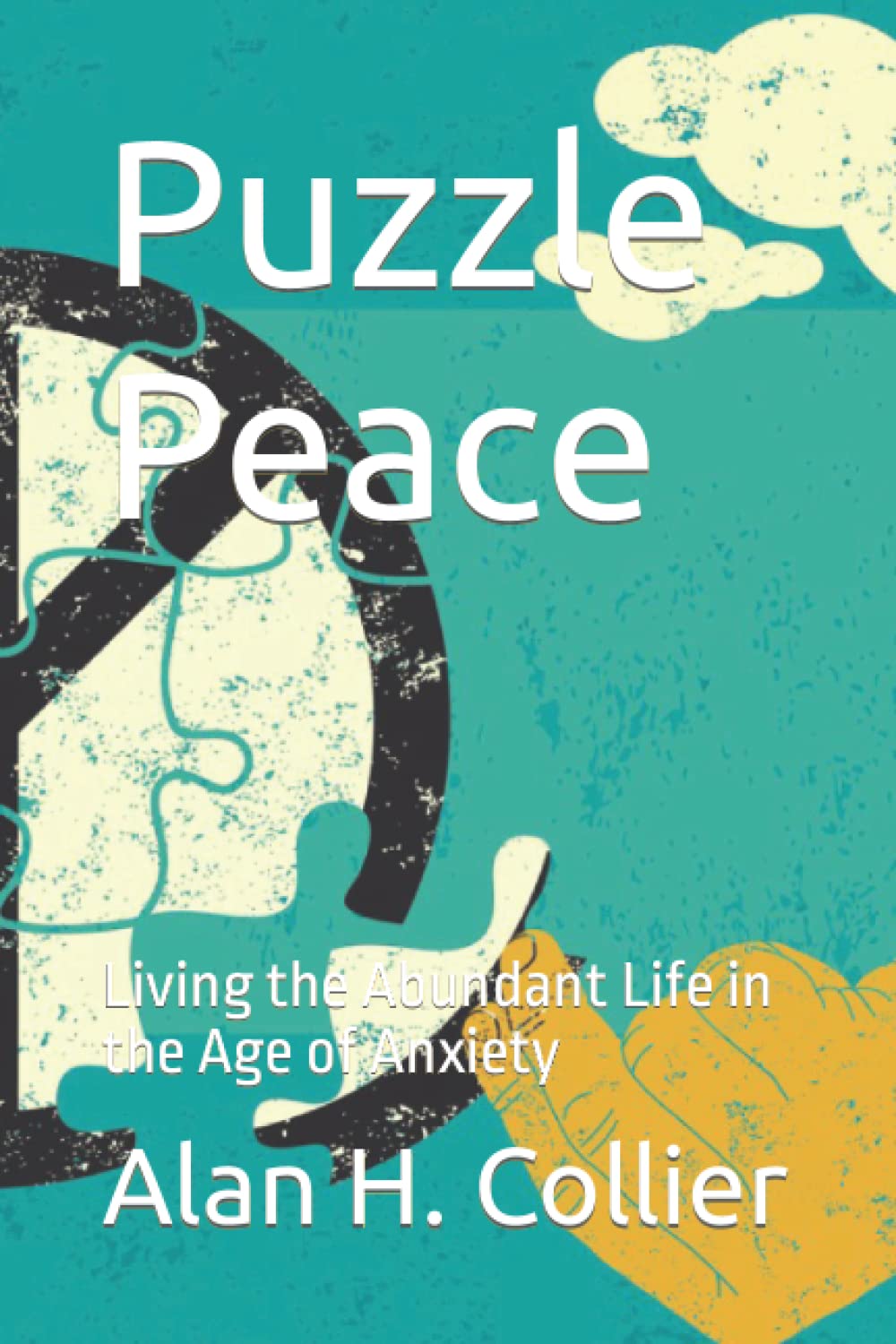 Puzzle Peace: Living the Abundant Life in the Age of Anxiety