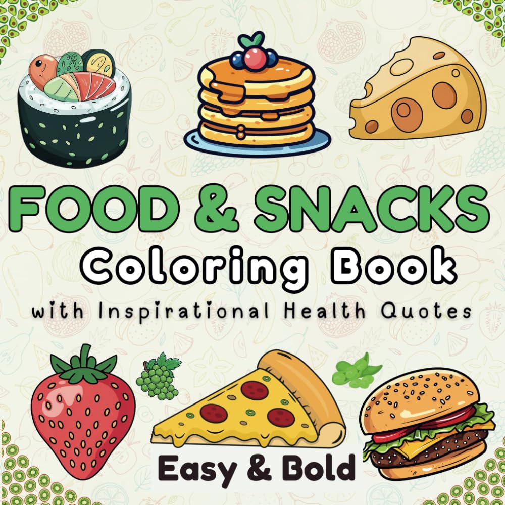 Food & Snacks Coloring Book (Large Print): 50 Bold & Easy Illustrations for Adults, Seniors & Kids - Big Outlines of Treats, Drinks & Snacks
