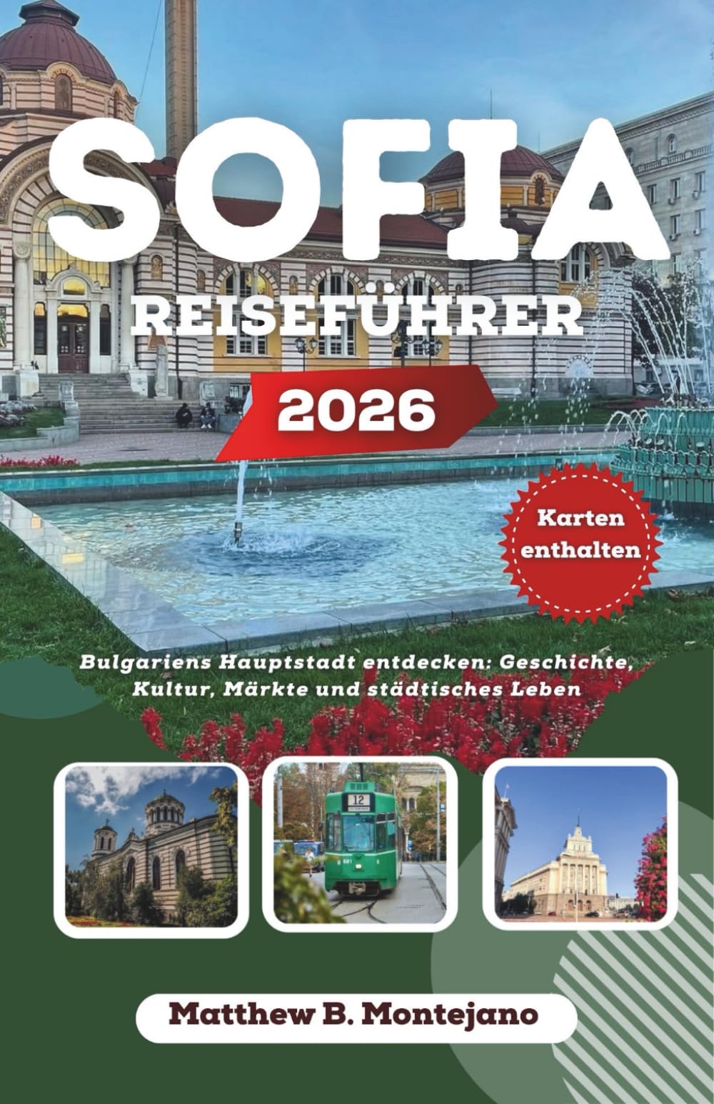 SOFIA REISEFÜHRER 2026: Bulgariens Hauptstadt entdecken: Geschichte, Kultur, Märkte und städtisches Leben