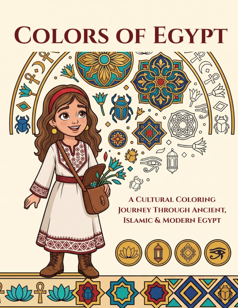 Colors of Egypt: A Cultural Coloring Journey Through Ancient, Islamic & Modern Egypt