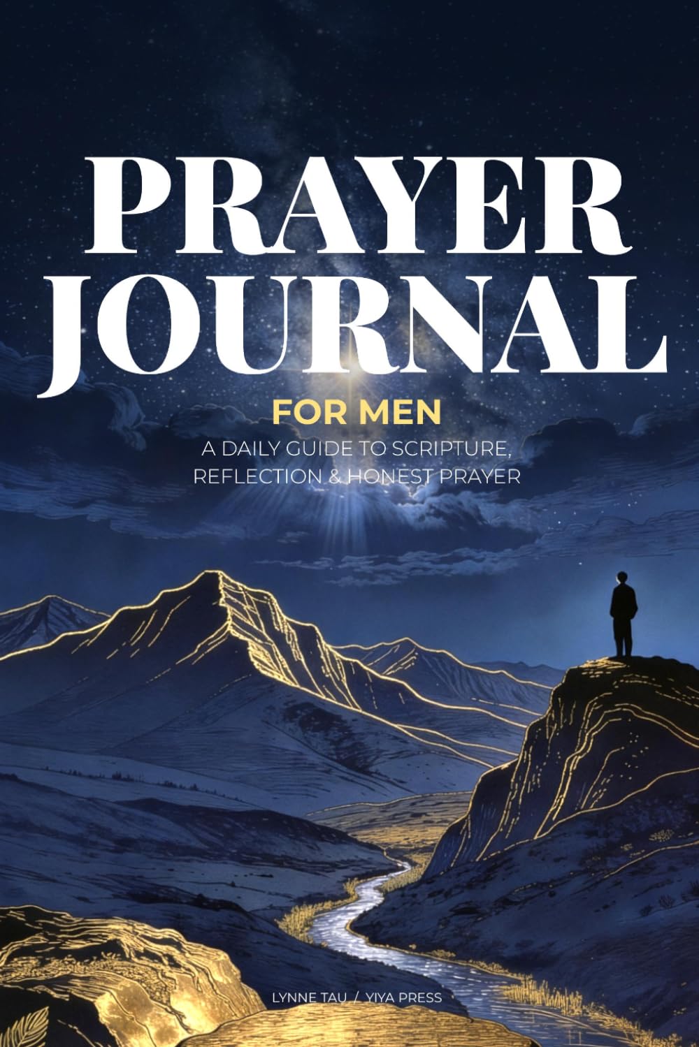 Prayer Journal for Men: A Daily Guide to Scripture, Reflection, and Honest Prayer